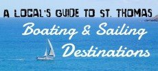 A Local's Guide to St. Thomas Boating and Sailing Destinations