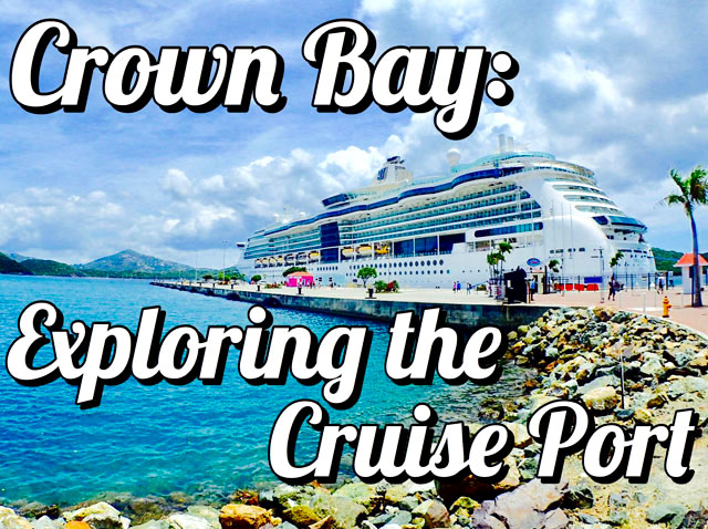 Crown Bay : Exploring the Cruise Port