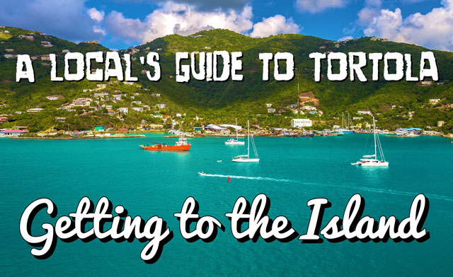 A Local's Guide to Tortola: Getting to the Island