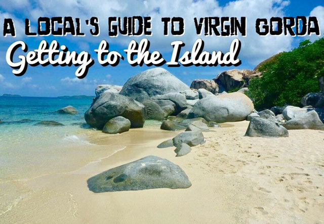 A Local's Guide to Virgin Gorda: Getting to the Island