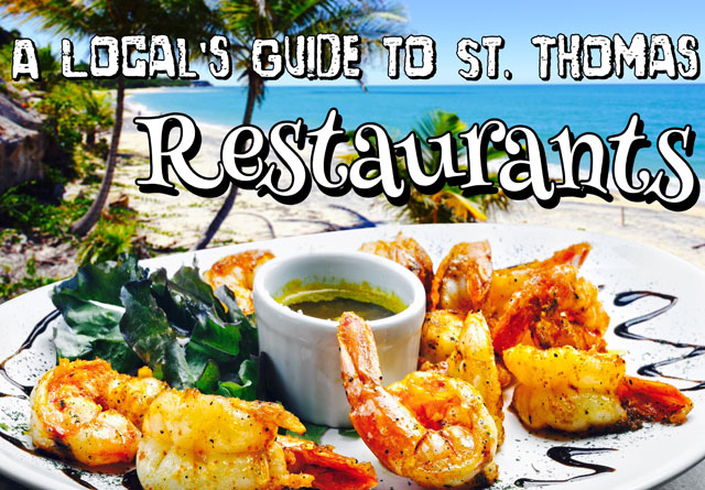 A Local's Guide to St. Thomas: Restaurants Guide