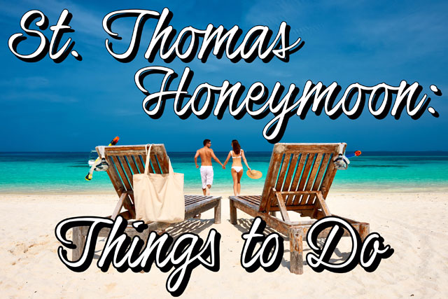 St Thomas Honeymoon : Things to Do