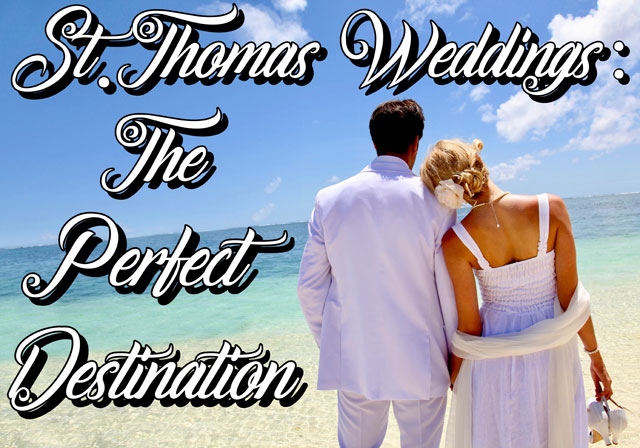 St Thomas Weddings: The Perfect Destination