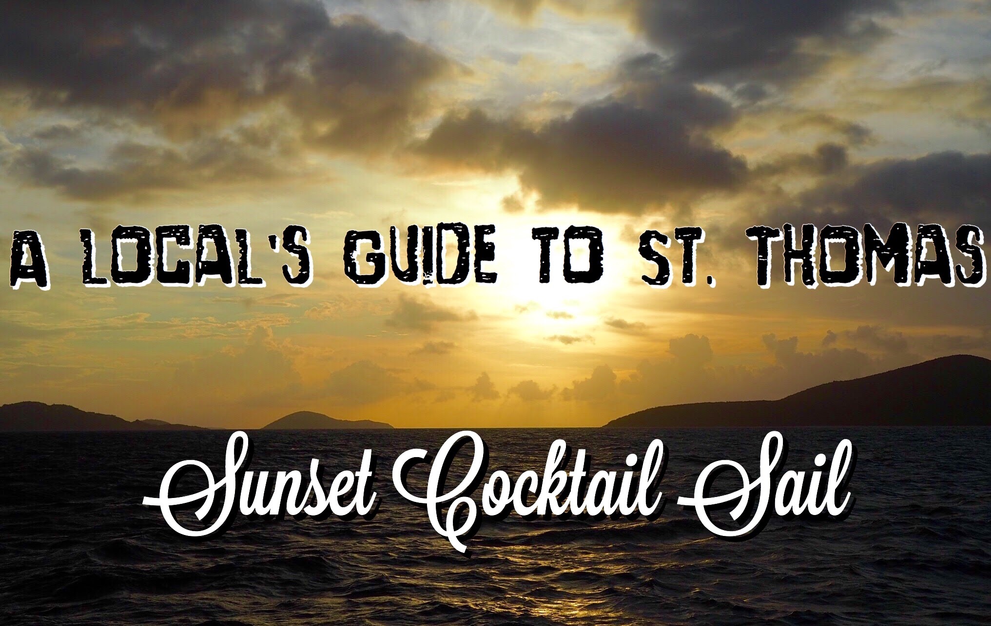 A Local's Guide to St. Thomas: Sunset Cocktail Sail