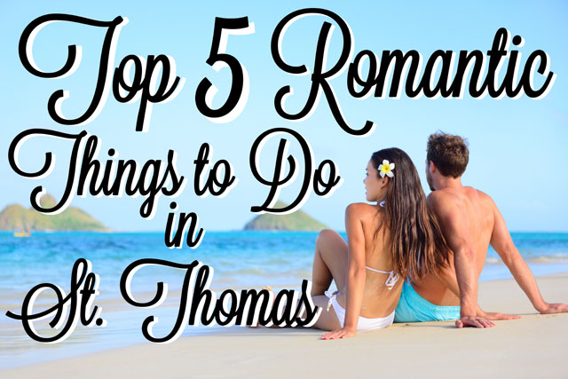 Top 5 Romantic Things to Do in St. Thomas