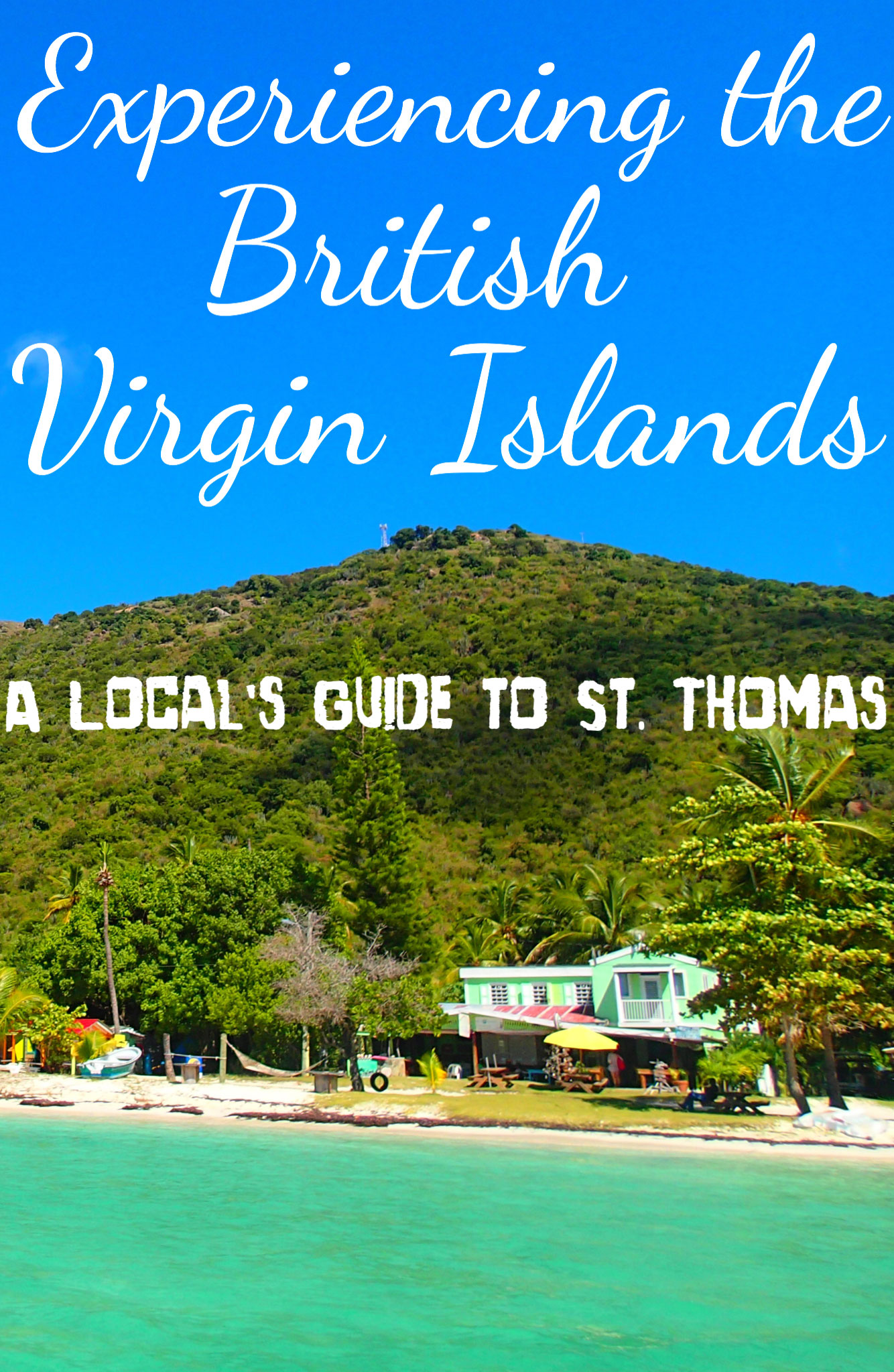 A Local's Guide to St. Thomas: Experiencing the British Virgin Islands